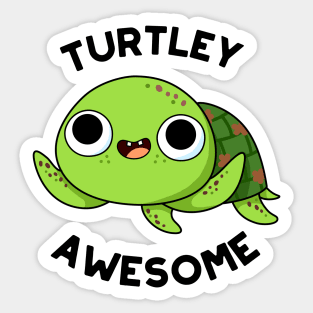 Turtley Awesome Cute Turtle Pun Sticker